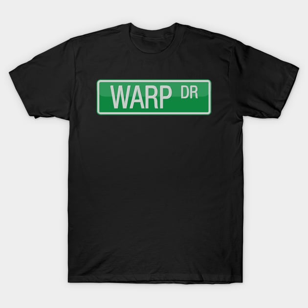 Warp Drive Street Sign T-shirt T-Shirt by reapolo